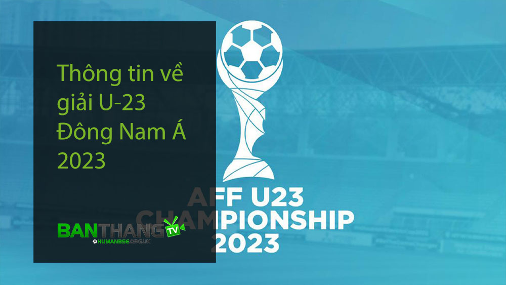 Thông tin về giải U-23 Đông Nam Á 2023